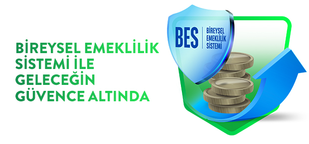 BİREYSEL EMEKLİLİK SİSTEMİ (BES)