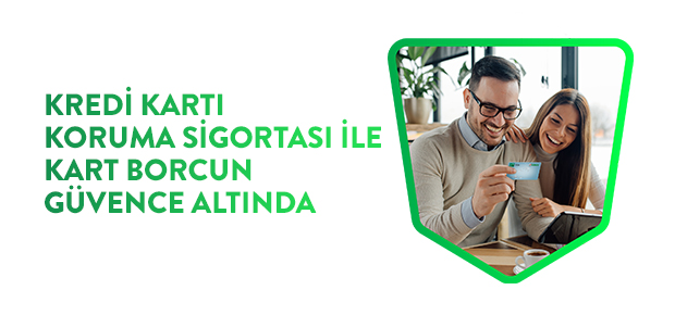 KREDİ KARTI KORUMA SİGORTASI