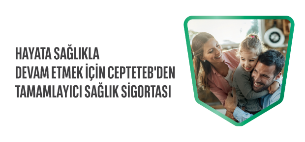TAMAMLAYICI SAĞLIK SİGORTASI