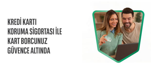 KREDİ KARTI KORUMA SİGORTASI